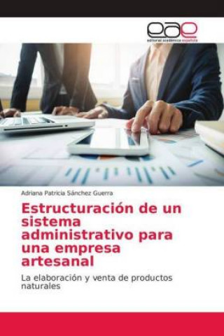 Carte Estructuracion de un sistema administrativo para una empresa artesanal Adriana Patricia Sánchez Guerra
