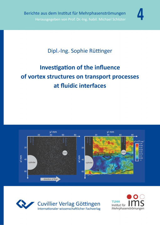 Carte Investigation of the influence of vortex structures on transport processes at fluidic interfaces (Band 4) Sophie Rüttinger