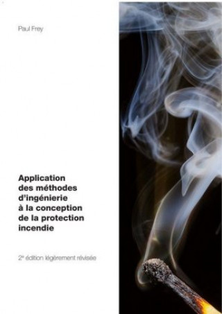 Kniha Application des méthodes d'ingénierie ? la conception de la protection incendie Paul Frey
