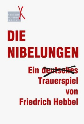 Boek Die Nibelungen - Ein "deutsches" Trauerspiel - 2004 Dieter Wedel