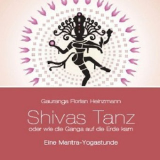 Könyv Shivas Tanz, Audio-CD Florian Heinzmann