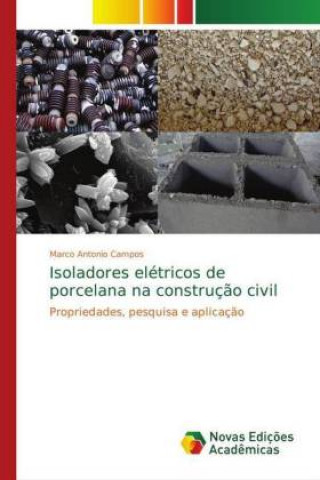 Libro Isoladores eletricos de porcelana na construcao civil Marco Antonio Campos