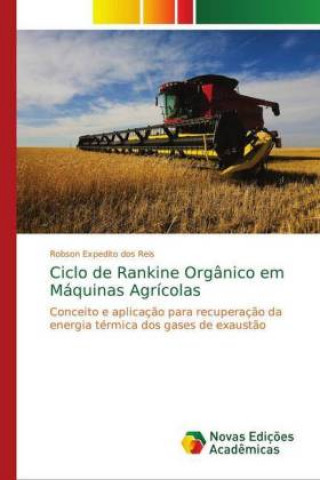 Könyv Ciclo de Rankine Organico em Maquinas Agricolas Robson Expedito dos Reis