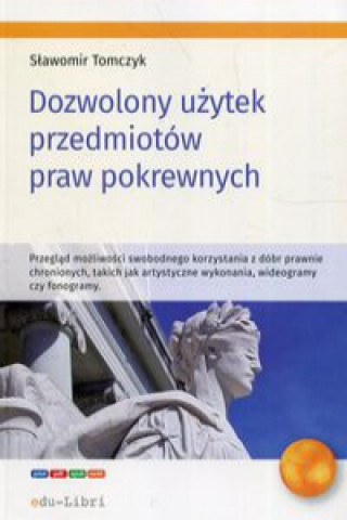 Könyv Dozwolony użytek przedmiotów praw pokrewnych Tomczyk Sławomir