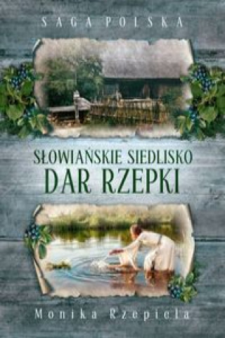 Könyv Słowiańskie siedlisko Dar Rzepki Rzepiela Monika