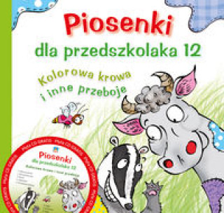 Książka Piosenki dla przedszkolaka 12 Kolorowa krowa i inne przeboje Zawadzka Danuta