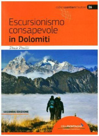 Kniha Escursionismo consapevole in Dolomiti (2a ed.) Denis Perilli