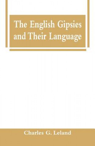 Knjiga English Gipsies and Their Language Charles G Leland