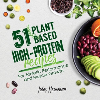 Kniha 51 Plant-Based High-Protein Recipes Jules Neumann