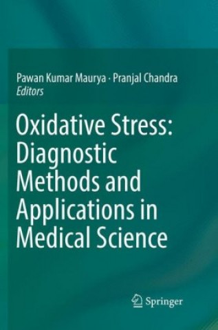 Książka Oxidative Stress: Diagnostic Methods and Applications in Medical Science Pawan Kumar Maurya