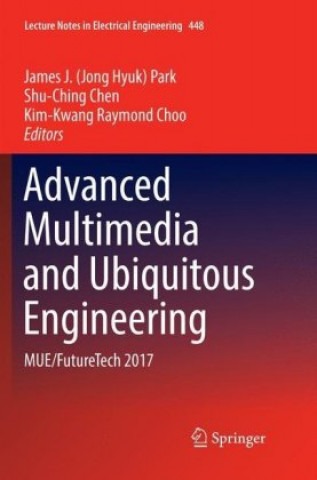 Knjiga Advanced Multimedia and Ubiquitous Engineering James J. (Jong Hyuk) Park