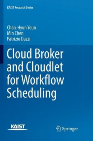 Könyv Cloud Broker and Cloudlet for Workflow Scheduling Chan-Hyun Youn