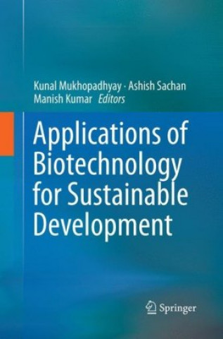 Könyv Applications of Biotechnology for Sustainable Development Kunal Mukhopadhyay