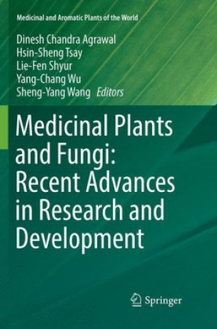 Könyv Medicinal Plants and Fungi: Recent Advances in Research and Development Dinesh Chandra Agrawal