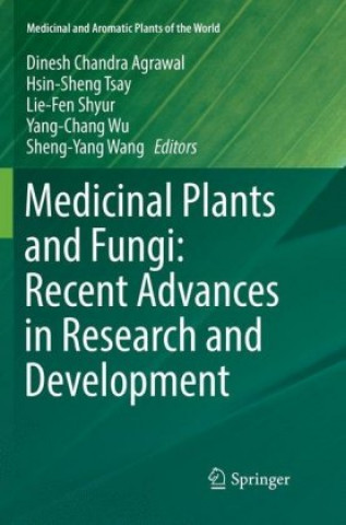 Libro Medicinal Plants and Fungi: Recent Advances in Research and Development Dinesh Chandra Agrawal