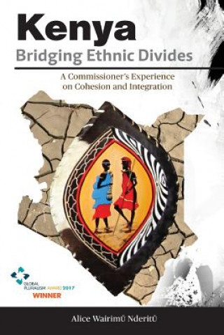 Книга Kenya, Bridging Ethnic Divides Alice Wairimu Nderitu