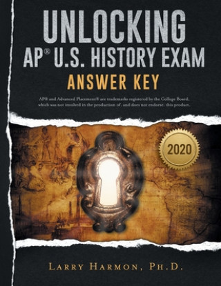 Könyv Unlocking the AP U. S. History Exam: Answer Key Larry Harmon