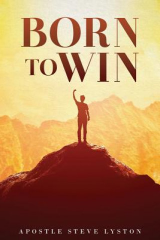 Knjiga Born To Win Steve Lyston