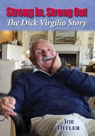 Kniha Strong In, Strong Out: The Dick Virgilio Story Joe Ditler