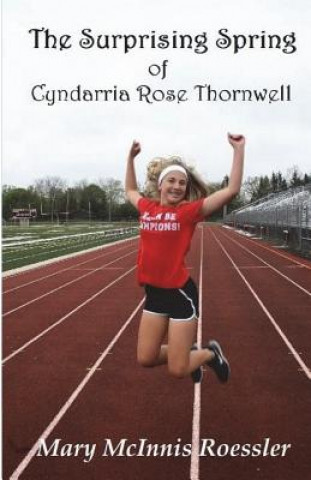 Книга The Surprising Spring of Cyndarria Rose Thornwell Mary McInnis Roessler