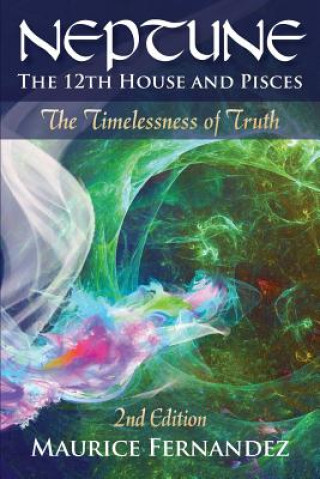 Könyv Neptune, the 12th house, and Pisces - 2nd Edition Maurice Fernandez