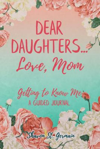 Carte Dear Daughters... Love, Mom: Getting to Know Me Shavon St Germain