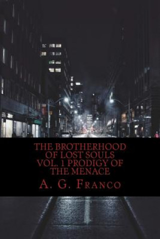 Carte The Brotherhood of Lost Souls: prodigy of the menace Aaron Gabriel Franco