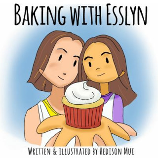 Könyv Baking with Esslyn Hedison Mui