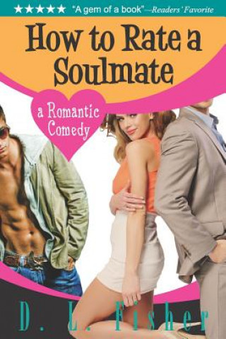 Βιβλίο How to Rate a Soulmate: A Romantic Comedy D L Fisher