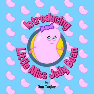 Book Introducing Little Miss Jelly Bean Dan Taylor