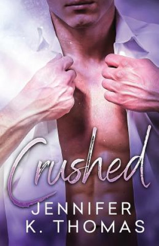 Knjiga Crushed Jennifer K Thomas