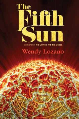 Kniha The Fifth Sun Wendy Lozano