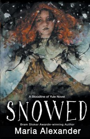 Libro Snowed: Book 1 in the Bloodline of Yule Trilogy Maria Alexander