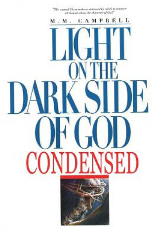 Buch Light on the Dark Side of God Condensed M M Campbell