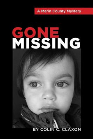 Книга Gone Missing - A Marin County Mystery Colin C Claxon