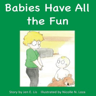 Книга Babies Have All the Fun Jen E Lis