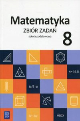 Knjiga Matematyka 8 Zbiór zadań Duvnjak Ewa