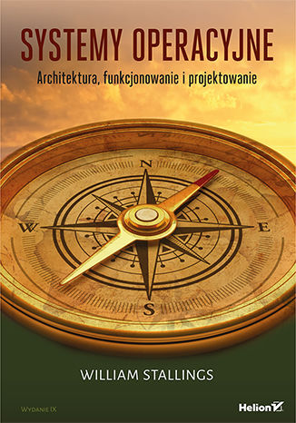 Kniha Systemy operacyjne. Architektura, funkcjonowanie i projektowanie Stallings William