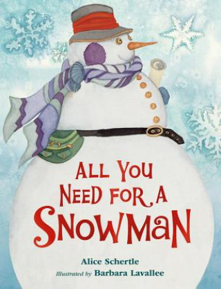 Kniha All You Need for a Snowman Alice Schertle