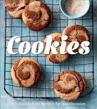 Kniha Betty Crocker Cookies: Irresistibly Easy Recipes for Any Occasion Betty Crocker
