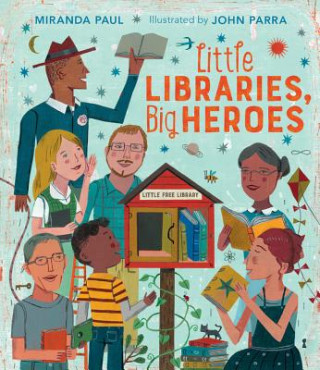 Kniha Little Libraries, Big Heroes Miranda Paul