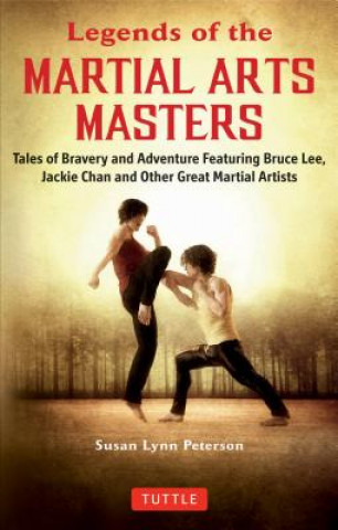 Könyv Legends of the Martial Arts Masters Susan Lynn Peterson