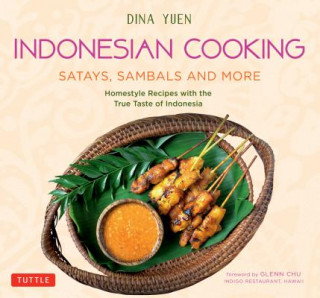 Kniha Indonesian Cooking: Satays, Sambals and More Dina Yuen