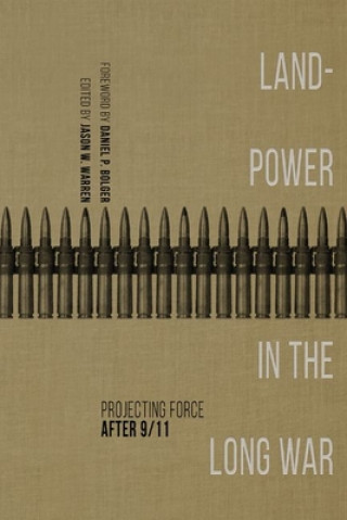 Könyv Landpower in the Long War Daniel P. Bolger