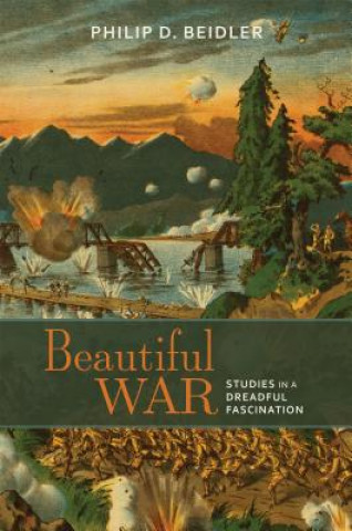 Livre Beautiful War Philip D. Beidler