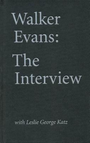 Kniha Walker Evans: The Interview Walker Evans