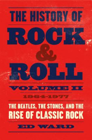 Libro History of Rock & Roll, Volume 2 Ed Ward