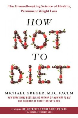 Carte How Not to Diet Michael Greger M. D.