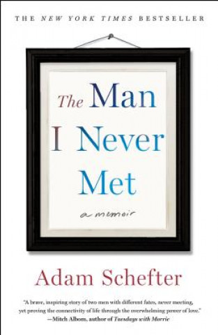 Könyv The Man I Never Met: A Memoir Adam Schefter