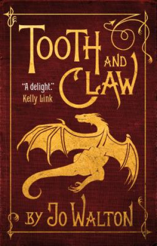 Könyv Tooth and Claw Jo Walton
